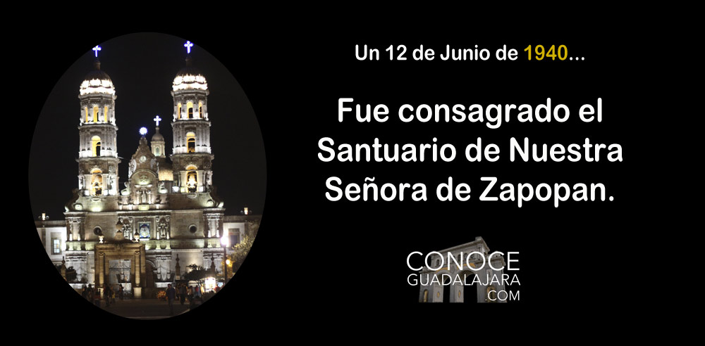 Efemérides 12 de junio – Consagración del Santuario de Nuestra Señora de Zapopan