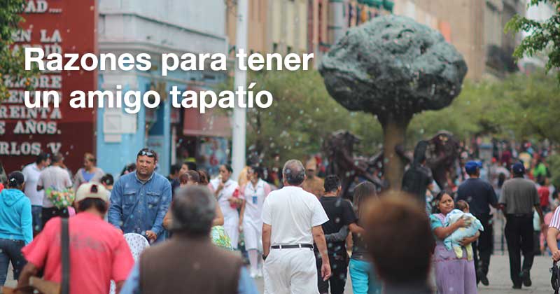 Razones para tener un amigo tapatío